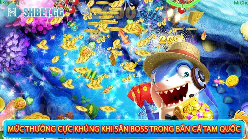 Bắn Cá Tam Quốc - Thiên Đường Số 1 Về Săn Cá Đổi Thưởng 4 Mức thưởng cực khủng khi săn boss trong bắn cá Tam Quốc
