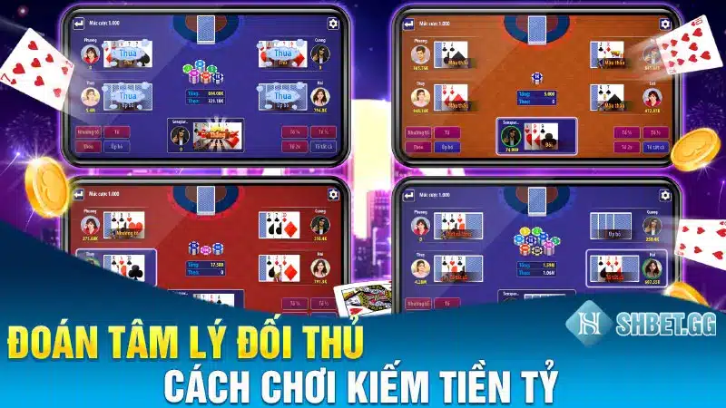 Xì Tố Và 3 Mẹo Chơi Hay Để Kiếm Tiền Tỷ Trong Nháy Mắt 4 Đoán tâm lý đối thủ khi chơi bài Xì Tố