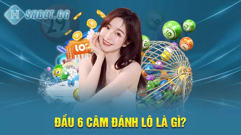 Đầu 6 câm đánh lô Gì? Bật mí cách chơi đầu 6 câm hiệu quả 3 Đầu 6 câm đánh lô là gì?