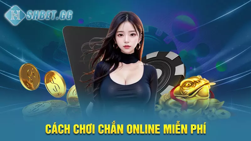 Hướng dẫn luật đánh Chắn Online miễn phí chắc thắng 5 Cách chơi chắn online miễn phí