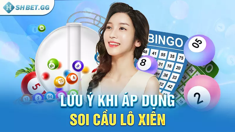 Soi cầu lô xiên - Các phương pháp chơi lô xiên cực chuẩn 6 Lưu ý khi áp dụng soi cầu lô xiên